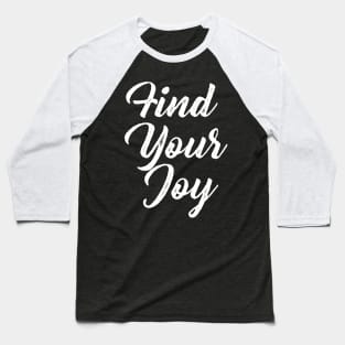 Find Your Joy Baseball T-Shirt